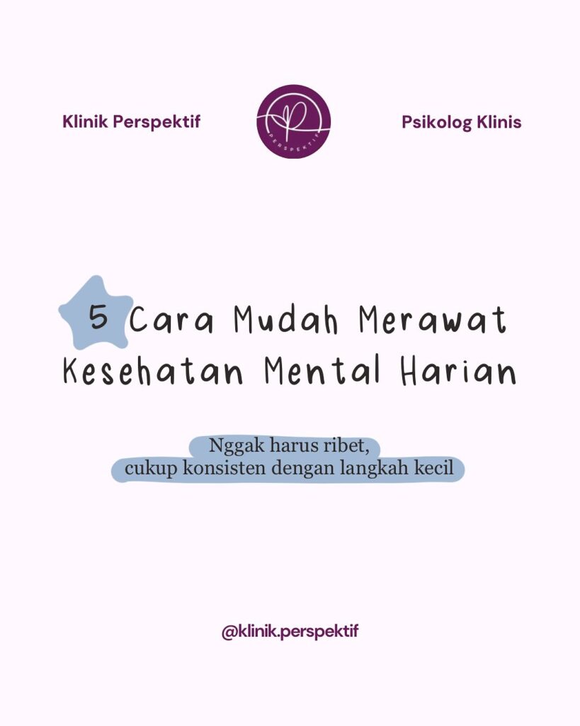 5 Cara Mudah Merawat Kesehatan Mental Harian, Nggak Perlu Ribet